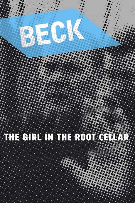 Beck 18 - The Girl in the Root Cellar